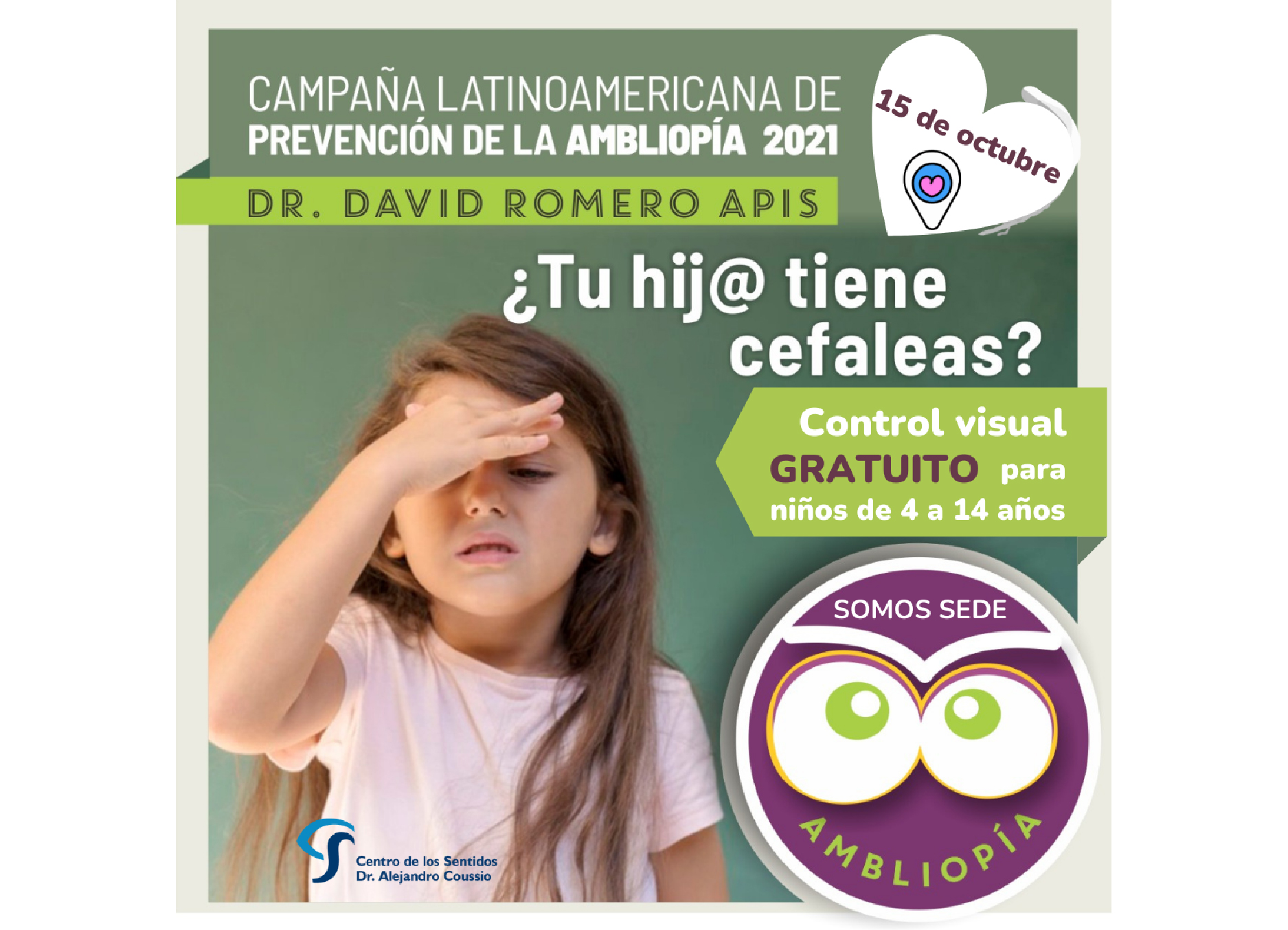 CAMPAÑA LATINOAMERICANA DE PREVENCIÓN DE LA AMBLIOPÍA, ORGANIZADA POR EL CENTRO LATINOAMERICANO DE ESTRABISMO